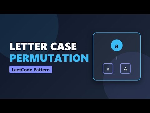 Letter Case Permutation - LeetCode 784 - Backtracking & Recursion Explained