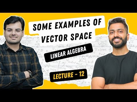Lec-12: Some Examples of Vector Space | Linear Algebra