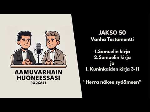 Vanha Testamentti, Jakso 50: 1&2. Samuelin kirja sekä 1.Kuninkaiden kirja 1-11