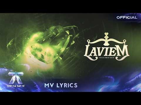 LAVIEM [MV LYRICS] Quang Hùng MasterD, Pháp Kiều, CoolKid, CAPTAIN BOY | TINH HÀ SAY HI
