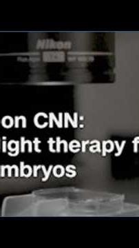 First on CNN: Red light therapy for IVF embryos