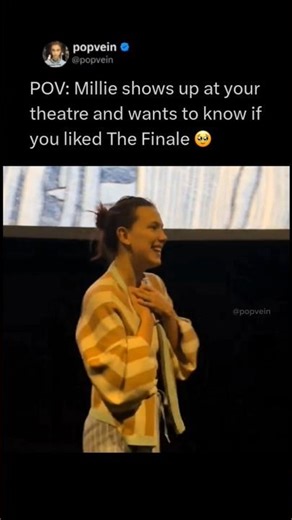 POV Millie shows up at your theatre and wants to know if you liked The Finale of Stranger Things 5 🥹