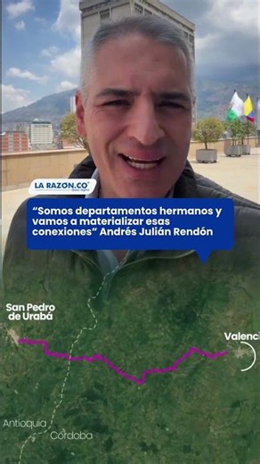 “Somos departamentos hermanos y vamos a materializar esas conexiones” Andrés Julián Rendón