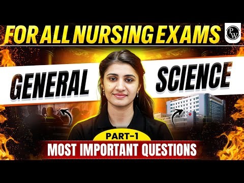 General Science for Nursing Exams | Part 1 | RRB, AIIMS CRE & NORCET 10 #nursingaspirants #norcet10