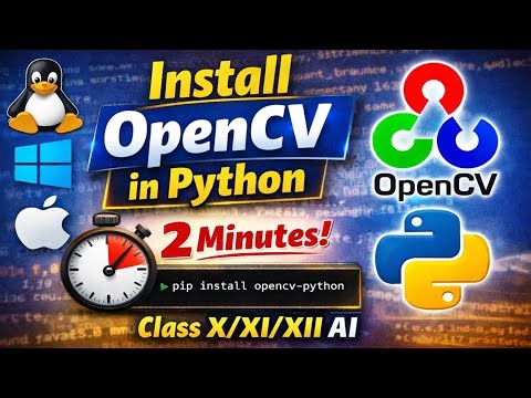 Install OpenCV in Python in 2 Minutes | Class 10, 11, 12 AI Beginners