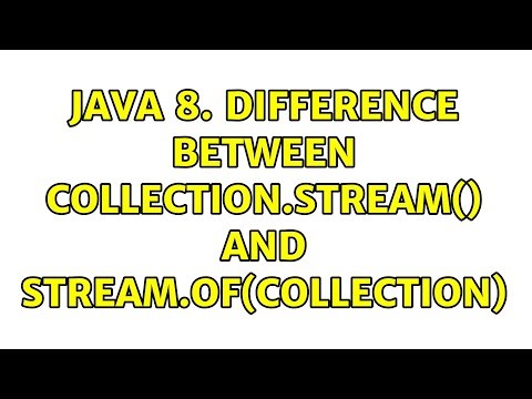 Java 8. Difference between collection.stream() and Stream.of(collection)