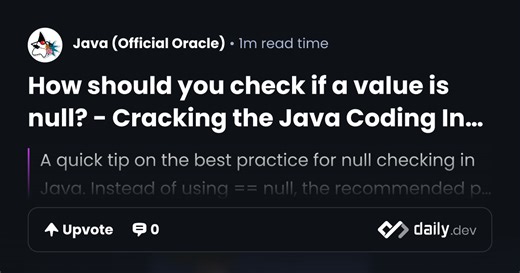 How should you check if a value is null? - Cracking the Java Coding Interview #javacoding #javatips | daily.dev