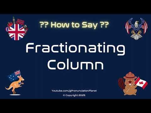 🔬 📏 How to Pronounce Fractionating Column? (CORRECTLY) | Pronunciation Planet