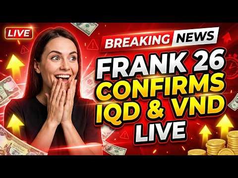 OFFICIAL: Frank 26 Confirms Live Status of IQD & VND! 🏦 💰 RV News 2026