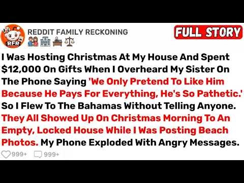 I Hosted Christmas & Spent $12,000 on Gifts—Then Everything Fell Apart | Best Reddit Stories