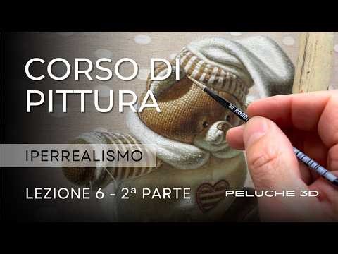 6ª LEZIONE (2ª parte) "PELUCHE" 🎁 GRATIS: Corso completo di Pittura a Olio Iperrealista 🎨