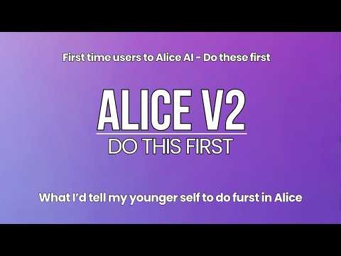 Alice AI - What I'd tell my younger self to do first in Alice AI