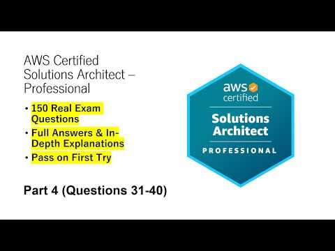 AWS Certified Solutions Architect Pro (SAP-C02) | Real Exam Questions & Answers | Part 4 (Q31 - 40)