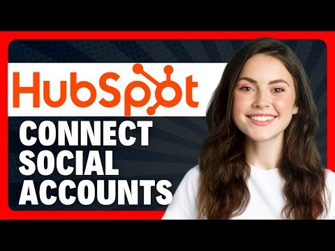 How to Connect Social Accounts in HubSpot in 2026