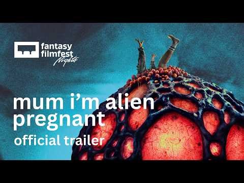 mum, i'm alien pregnant – Trailer | fantasy filmfest nights 2026