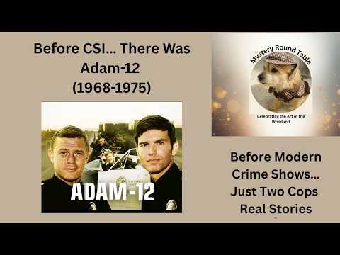 Before CSI… There Was Adam-12 TV show 1968 to 1975 - Just Two Cops. Real Stories
