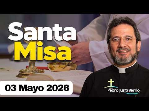 Santa Misa de hoy Domingo 03 Mayo de 2026 | Padre Pedro Justo Berrío