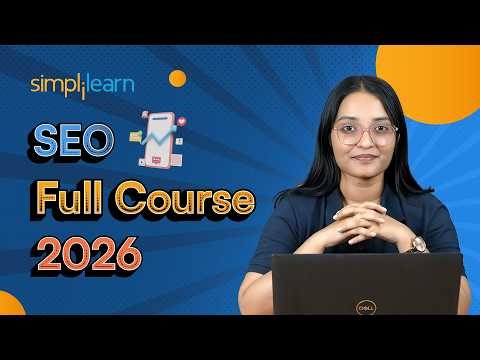 SEO Full Course 2026 | SEO Tutorial For Beginners | Search Engine Optimization Course | Simplilearn