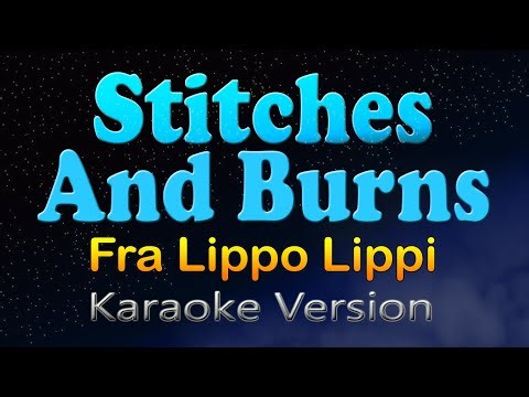 STITCHES AND BURNS - Fra Lippo Lippi (Karaoke Version)