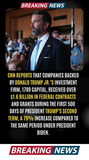 🚨 CNN REPORTS THAT COMPANIES BACKED BY DONALD TRUMP JR ’S INVESTMENT FIRM, 1789 CAPITAL, RECEIVED