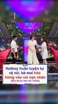 Bà mai tự nguyện vào vai nạn nhân | Bạn Muốn Hẹn Hò 1165A