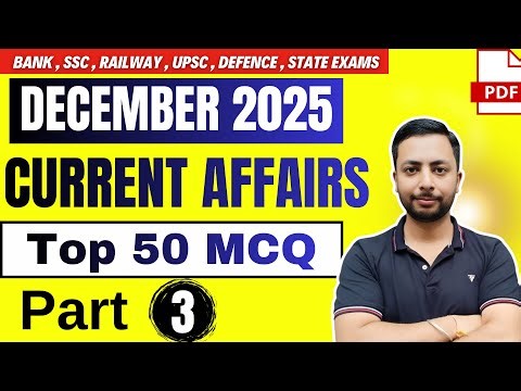 DECEMBER 2025 Current Affairs Superfast Revision Part 3 | For All Exams