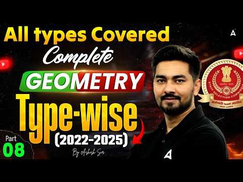 Complete GEOMETRY All types #8 | SSC CGL, CHSL, CPO, MTS Maths PYQ (2022-2025) | Maths By Ashish Sir