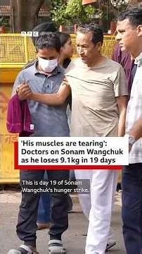 Doctors on Sonam Wangchuk as he loses 9.1kg in 19 days: 'His muscles are tearing' | BBC News India