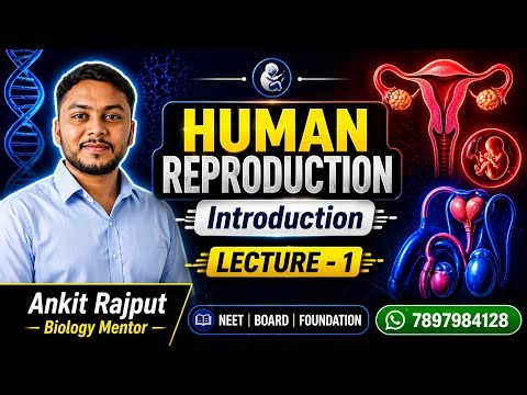 Human Reproduction Introduction | Class 12 Biology| Chapter 3 | NEET 2026 | CBSE BOARD | Lecture 1