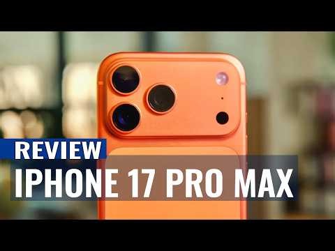 iPhone 17 Pro Max Review: New Design, New Colors, New Era