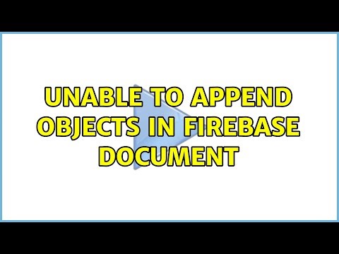 Unable to append objects in firebase document (2 Solutions!!)