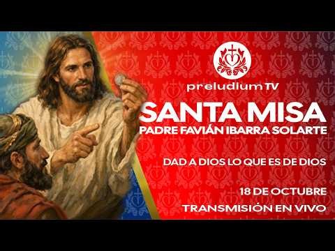 🙌 Misa En Vivo de Hoy, ⛪Domingo 18 de Octubre de 2026. Padre Favián Ibarra Solarte