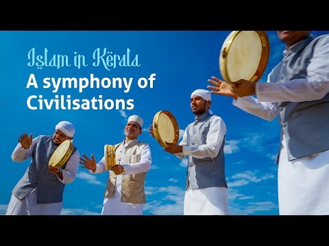 Islam in Kerala - A symphony of Civilisations