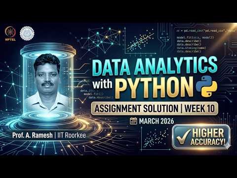 NPTEL Data Analytics with Python: Week 10 Assignment Solution (March 2026) | Prof. A Ramesh, IITR