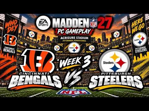 Madden NFL 27: Cincinnati Bengals @ Pittsburgh Steelers Week 3 Sim