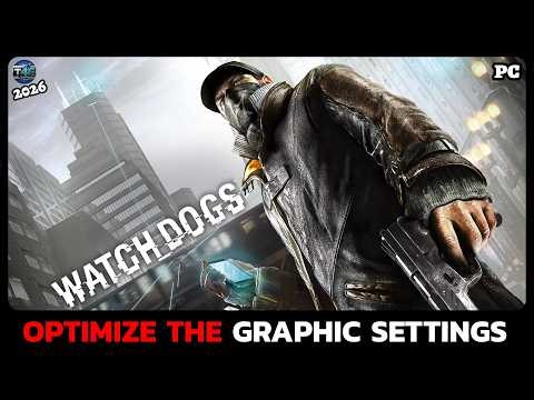 Best Graphics Settings for Watch Dogs (2026) – Boost FPS & Fix Lag Easily on PC!