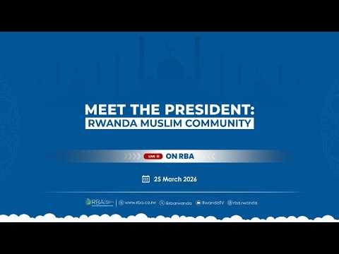 🔴LIVE: Meet the President: Rwanda Muslim Community | 25th March 2026