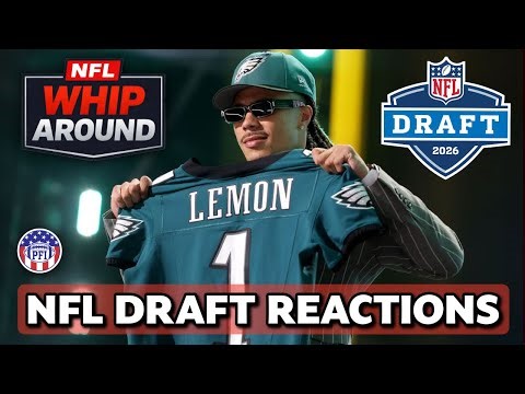 NFL Whip Around: Digesting the 2026 NFL Draft