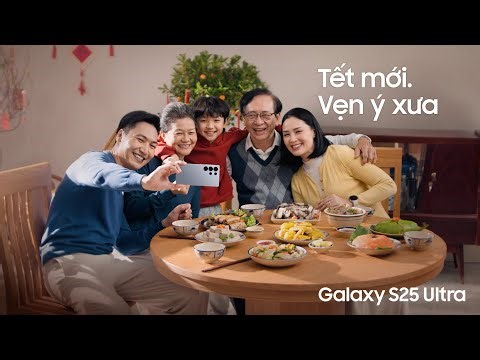 Galaxy S25 Ultra | Tết mới. Vẹn ý xưa