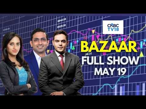 Bazaar: The Most Comprehensive Show On Stock Markets | Full Show | May 19, 2026 | CNBC TV18