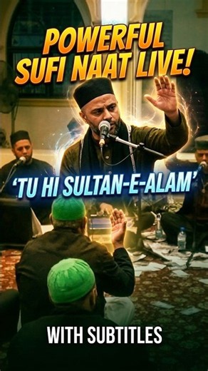 Powerful Sufi Naat Live! | Tu Hi Sultan e Alam with Subtitles