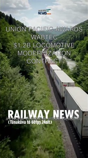 Union Pacific Awards Wabtec $1.2B Locomotive Modernization Contract
