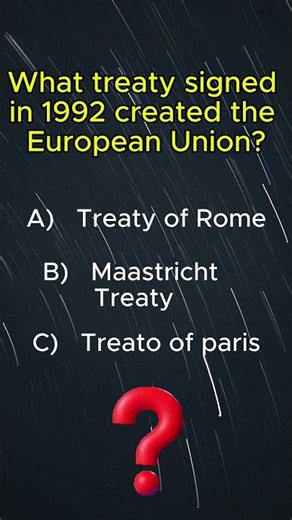 📜 What treaty signed in 1992 created the European Union? 🇪🇺