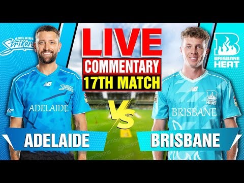 🔴Live: Adelaide vs Brisbane | 17th Match | Live Cricket Score & Commentary