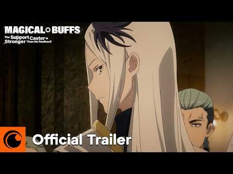 Magical Buffs: The Support Caster is Stronger Than He Realized! | Official Trailer | Crunchyroll
