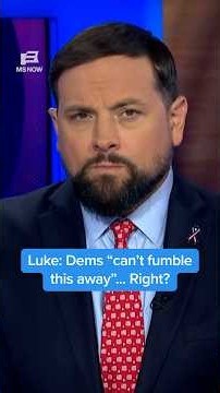 Luke: Dems "can't fumble this away"... Right?