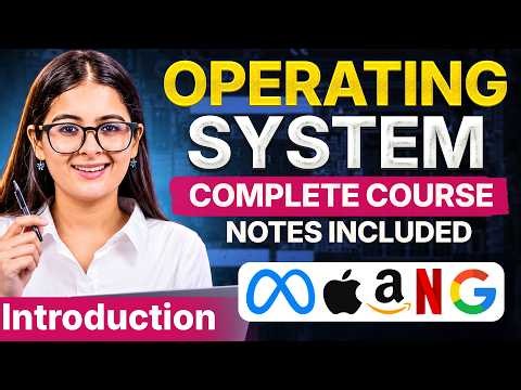 Operating System Complete Course | From Zero to Exam + Placement + Interview Ready