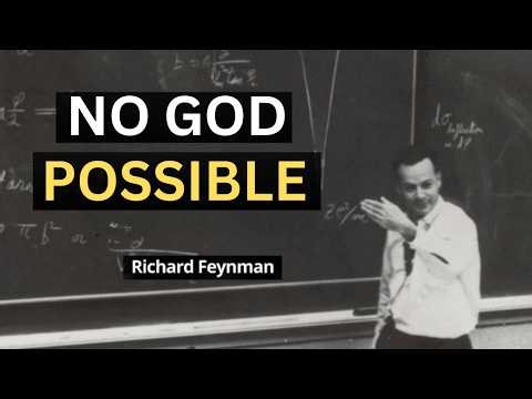 The Scientific Proof That Makes God Physically IMPOSSIBLE | Richard Feynman Explained