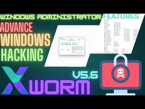 XWorm V5.6 🔥 Advance Windows Hacking Guide (Admin Features Explained) Full Tutorial 2026 | Breakdown
