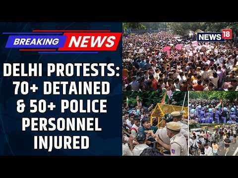 BREAKING: Delhi Police Intensifies Action as Protests Escalate: Over 70 Detained and 50 Injured
